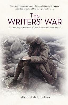 The Writers' War: World War I in the Words of Great Writers Who Experienced It (Paperback)