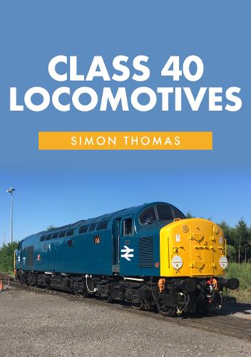 Class 40 Locomotives - Class Locomotives (Paperback)