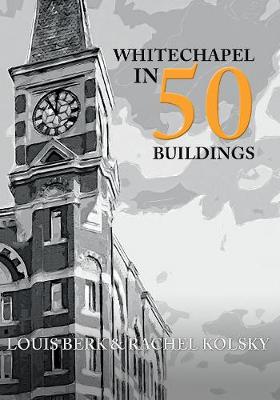 Whitechapel in 50 Buildings - In 50 Buildings (Paperback)