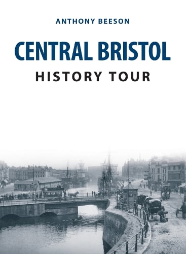 Anthony Beeson Central Bristol History Tour