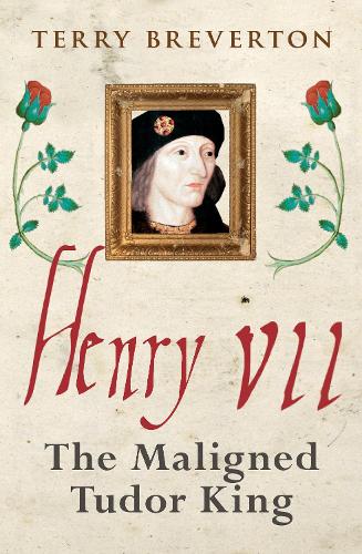 Amberley Publishing Henry Vii
