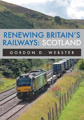 Renewing Britain's Railways: Scotland (Paperback)