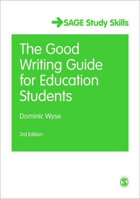 The Good Writing Guide for Education Students - Sage Study Skills Series (Paperback)