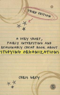 A Very Short, Fairly Interesting and Reasonably Cheap Book About Studying Organizations - Very Short, Fairly Interesting & Cheap Books (Paperback)