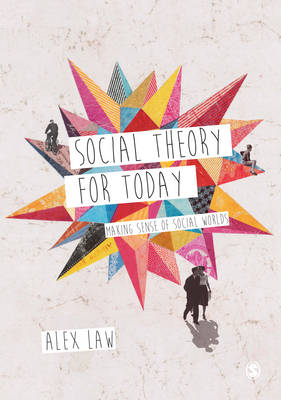 Social Theory for Today: Making Sense of Social Worlds (Hardback)