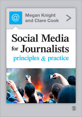 Social Media for Journalists: Principles and Practice (Paperback)