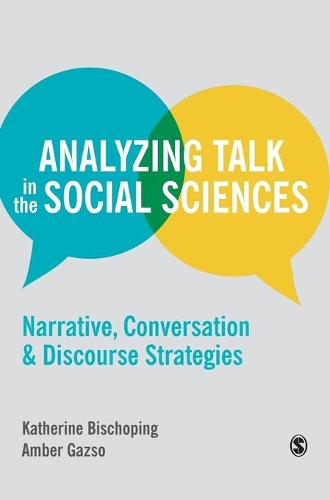 Analyzing Talk in the Social Sciences: Narrative, Conversation and Discourse Strategies (Hardback)