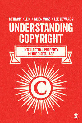 Understanding Copyright: Intellectual Property in the Digital Age (Hardback)