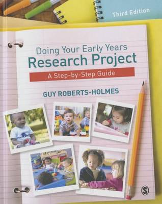 Doing Your Early Years Research Project: A Step by Step Guide (Hardback)
