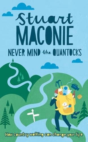 Never Mind the Quantocks: Stuart Maconie's Favourite Country Walks (Paperback)