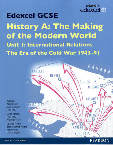 Edexcel GCSE History A The Making of the Modern World: Unit 1 International Relations: The era of the Cold War 1943-91 SB 2013 - Edexcel GCSE MW History 2013 (Paperback)