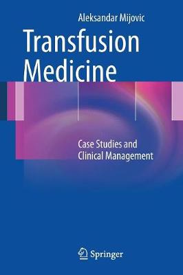 Transfusion Medicine: Case Studies and Clinical Management (Paperback)