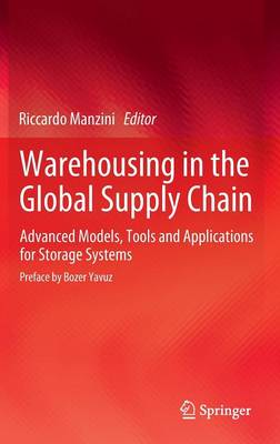 Warehousing in the Global Supply Chain: Advanced Models, Tools and Applications for Storage Systems (Hardback)