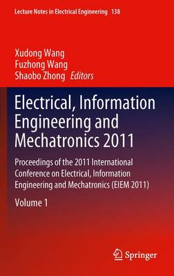 Electrical, Information Engineering and Mechatronics 2011: Proceedings of the 2011 International Conference on Electrical, Information Engineering and Mechatronics (EIEM 2011) - Lecture Notes in Electrical Engineering 138 (Hardback)