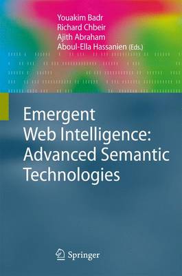 Emergent Web Intelligence: Advanced Semantic Technologies - Advanced Information and Knowledge Processing (Paperback)
