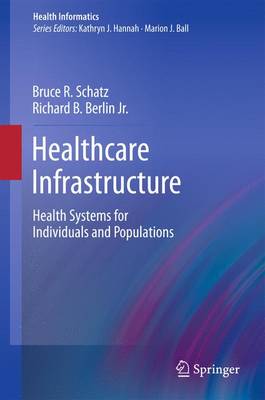 Healthcare Infrastructure: Health Systems for Individuals and Populations - Health Informatics (Paperback)
