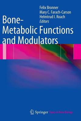 Bone-Metabolic Functions and Modulators - Topics in Bone Biology 7 (Hardback)