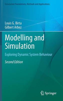 Modelling and Simulation: Exploring Dynamic System Behaviour - Simulation Foundations, Methods and Applications (Hardback)