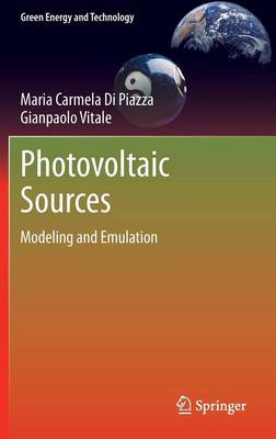 Photovoltaic Sources: Modeling and Emulation - Green Energy and Technology (Hardback)