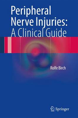 Peripheral Nerve Injuries: A Clinical Guide (Hardback)