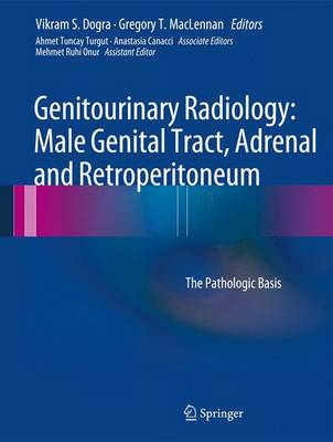 Genitourinary Radiology: Male Genital Tract, Adrenal and Retroperitoneum: The Pathologic Basis (Hardback)