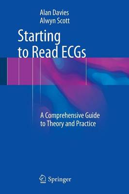 Starting to Read ECGs: A Comprehensive Guide to Theory and Practice (Paperback)