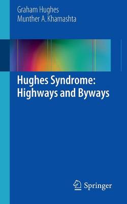 Hughes Syndrome: Highways and Byways (Paperback)
