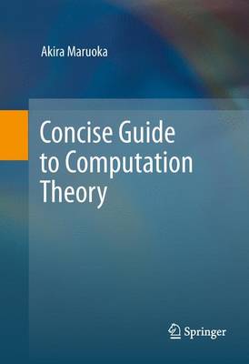 Concise Guide to Computation Theory (Paperback)