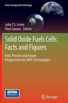 Solid Oxide Fuels Cells: Facts and Figures: Past Present and Future Perspectives for SOFC Technologies - Green Energy and Technology (Paperback)