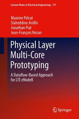 Physical Layer Multi-Core Prototyping: A Dataflow-Based Approach for LTE eNodeB - Lecture Notes in Electrical Engineering 171 (Paperback)