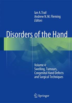 Disorders of the Hand: Volume 4: Swelling, Tumours, Congenital Hand Defects and Surgical Techniques (Hardback)