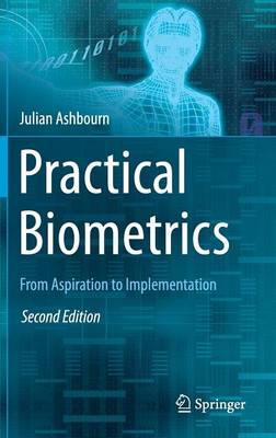 Practical Biometrics: From Aspiration to Implementation (Hardback)