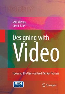Designing with Video: Focusing the user-centred design process (Paperback)