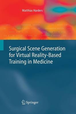 Surgical Scene Generation for Virtual Reality-Based Training in Medicine (Paperback)