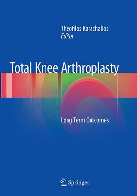 Total Knee Arthroplasty: Long Term Outcomes (Paperback)