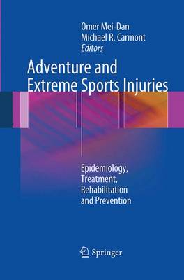 Adventure and Extreme Sports Injuries: Epidemiology, Treatment, Rehabilitation and Prevention (Paperback)