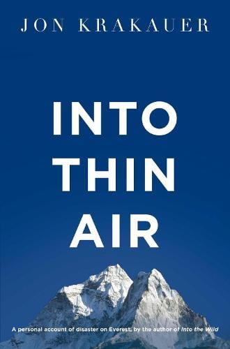 Into Thin Air: A Personal Account of the Everest Disaster (Paperback)