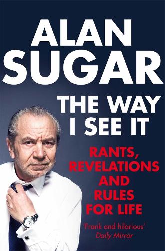 The Way I See It: Rants, Revelations And Rules For Life (Paperback)