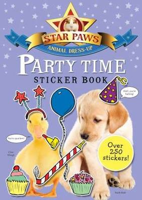 Party Time Sticker Book: Star Paws: An animal dress-up sticker book - Star Paws (Paperback)
