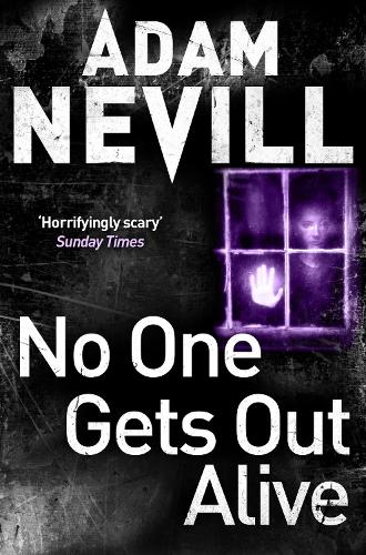 No One Gets Out Alive by Adam Nevill | Waterstones