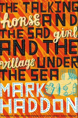 The Talking Horse and the Sad Girl and the Village Under the Sea (Paperback)