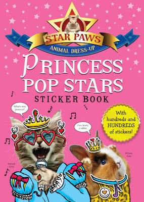 Princess Pop Stars Sticker Book: Star Paws: An animal dress-up sticker book - Star Paws (Paperback)