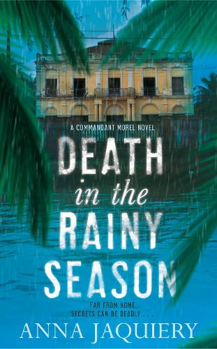 Death in the Rainy Season - Commandant Serge Morel (Hardback)
