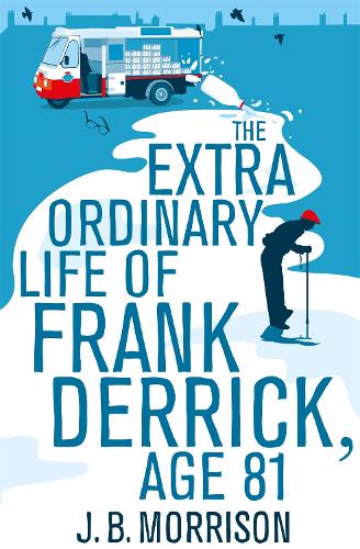 The Extra Ordinary Life of Frank Derrick, Age 81 (Paperback)
