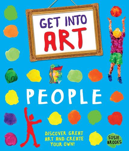 Get Into Art: People: Discover great art - and create your own! - Get Into Art (Paperback)