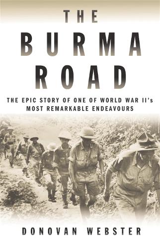 洋書 The Burma Road - Donovan Webster The Burma Road by Donovan Webster | Waterstones