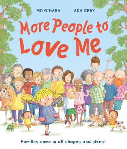 More People to Love Me: Families Come in All Shapes and Sizes! (Hardback)