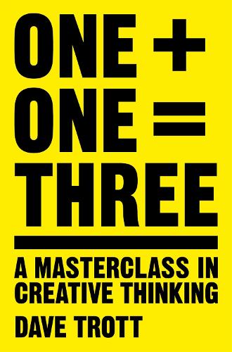 One Plus One Equals Three: A Masterclass in Creative Thinking (Paperback)
