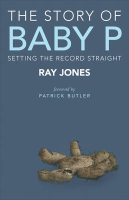 The Story of Baby P: Setting the Record Straight (Paperback)
