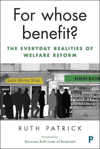 For whose benefit?: The everyday realities of welfare reform (Hardback)